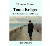 Tonio Kröger: Zwischen Sehnsucht und Distanz