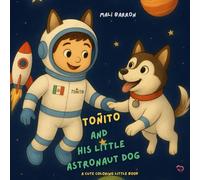 TOÑITO AND HIS LITTLE ASTRONAUT DOG: A CUTE LITTLE COLORING BOOK