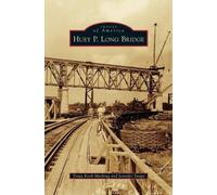 Tonja Koob Marking Jennifer Snape Huey P. Long Bridge (Copertina rigida)