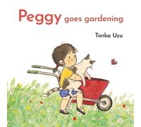 Tonka Uzu Peggy Goes Gardening (Copertina rigida)