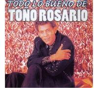 Tono Rosario - Todo Lo Bueno de