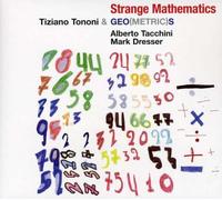 TONONI, TIZIANO & GENO ME - STRANGE MATHEMATICS