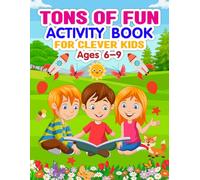 Tons of fun activity. book for clever kids ages 6-9