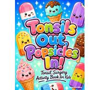 Tonsil Surgery Activity Book for Kids: A Relatable Tonsillectomy Recovery Gift for Kids with Engaging Activities and Relaxing Coloring Pages