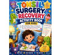 Tonsil Surgery Recovery Activity Book for Kids: A Fun Get Well Soon Puzzle Book with Mazes, Word Searches, Crosswords, Coloring Pages, Tic-Tac-Toe & More for Relaxing Recovery Time