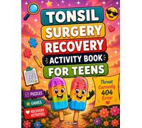 Tonsil Surgery Recovery Activity Book for Teens: A Fun Tonsillectomy Recovery Gift for Teens with Uplifting Activities and Relaxing Coloring Pages