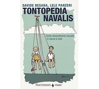 Tontopedia navalis. Cento straordinarie cazzate in barca a vela