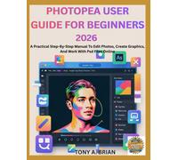Tony A Brian Photopea User Guide for Beginners 2026 (Tascabile)