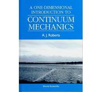 Tony A J Robert One-dimensional Introduction To Continuum Mec (Copertina rigida)
