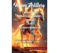 Tony A Laurent Advance Strategic Warfare Prayers for Student Warrior (Tascabile)