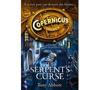 Tony Abbott The Serpent’s Curse (Tascabile) Copernicus Legacy