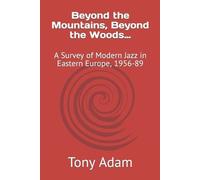 Tony Adam Beyond the Mountains, Beyond the Woods... (Tascabile)