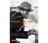 Tony Aldgate Jeffrey Richards Britain Can Take it (Tascabile) Cinema and Society