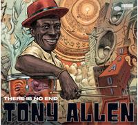 Tony Allen - There is no end