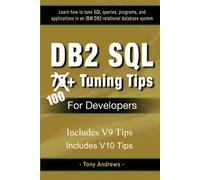 Tony Andrews DB2 SQL 75+ Tuning Tips For Developers (Tascabile)