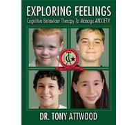 Tony Attwood Exploring Feelings: Anxiety (Tascabile)