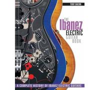 Tony Bacon The Ibanez Electric Guitar Book (Tascabile)