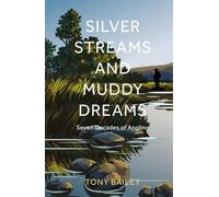 Tony Bailey Silver Streams and Muddy Dre (Copertina rigida) (PRESALE 05/06/2025)