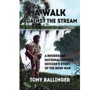 Tony Ballinger A Walk Against the Stream (Tascabile)