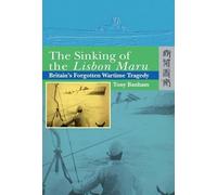 Tony Banham The Sinking of the Lisbon Maru - Britain′s Forgot (Copertina rigida)