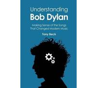 Tony Beck Understanding Bob Dylan (Tascabile)