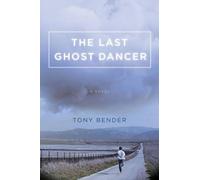 Tony Bender The Last Ghostdancer (Copertina rigida)