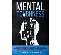 Tony Bennis Mental Toughness 30 Days to Become Mentally Tough, Creat (Tascabile)