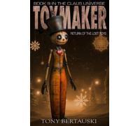 Tony Bertauski Toymaker (Copertina rigida) Claus Universe
