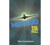 Tony Blackman Nimrod: Rise and Fall (Tascabile)