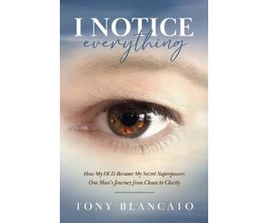 Tony Blancato I Notice Everything (Tascabile)