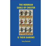 Tony Bostock The Norman Earls of Cheshire & their Barons (Tascabile)