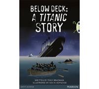 Tony Bradman Bug Club Pro Guided Year 5 Below Deck: A Titanic Story (Tascabile)