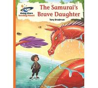 Tony Bradman Reading Planet - The Samurai's Brave Daughter - Orange: (Tascabile)