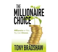 Tony Bradshaw The Millionaire Choice (Tascabile)