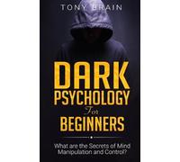 Tony Brain Dark Psychology for Beginners (Tascabile)
