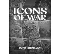 Tony Brinkley Icons of War: Poems Without Words (Tascabile)