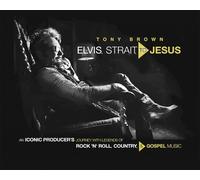 Tony Brown Elvis, Strait, to Jesus (Copertina rigida)