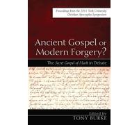 Tony Burke Ancient Gospel or Modern Forgery? (Copertina rigida)