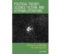 Tony Burns Political Theory, Science Fiction, and Utopian Literature (Tascabile)