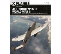 Tony Buttler Jet Prototypes of World War II (Tascabile) X-Planes