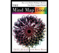 The Mind Map Book: How to Use Radiant Thinking to Maximize Your Brain's Untapped Potential