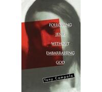Tony Campolo Following Jesus Without Embarrassing God (Tascabile)