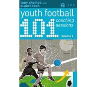 Tony Charles Stuart Roo 101 Youth Football Coaching Sessions Volume (Tascabile)