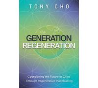 Tony Cho Generation Regeneration: Codesigning the Future of C (Copertina rigida)