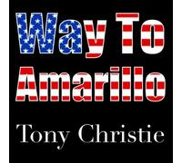 Tony Christie - Is this the way to Amarillo