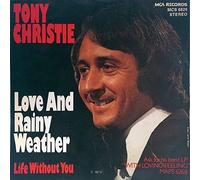 Tony Christie - Love And Rainy Weather / Life Without You