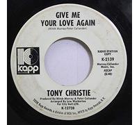 TONY CHRISTIE - TONY CHRISTIE 45 RPM Give Me Your Love Again / I Did What I Did For Maria