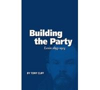 Tony Cliff Building the Party (Tascabile)