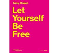 Tony Cokes Let Yourself Be Free /anglais/allemand