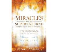 Tony Cooke Miracles and the Supernatural throughout Church History (Tascabile)